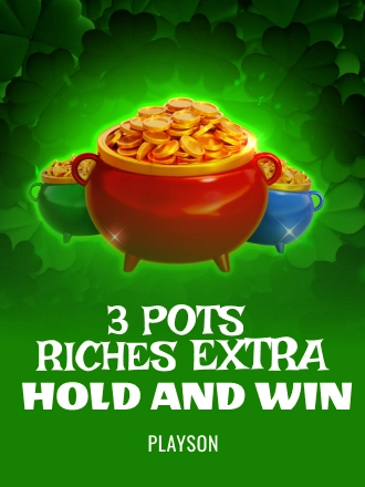 3 Pots Riches Extra: Hold and Win