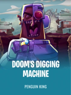 Doom's Digging Machine