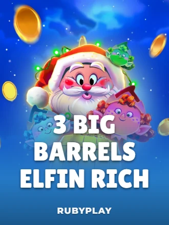 3 Big Barrels Elfin Rich