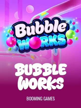 Bubble Works