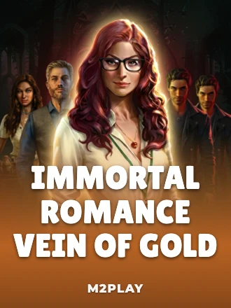Immortal Romance Vein of Gold