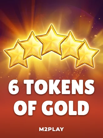 6 Tokens of Gold