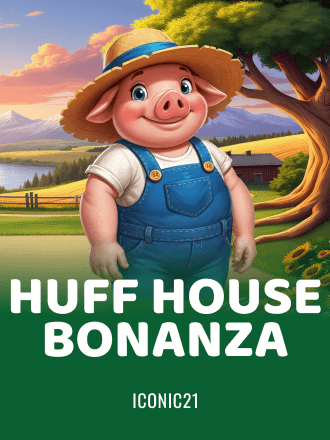 Huff House Bonanza