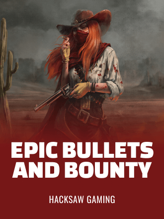Epic Bullets and Bounty