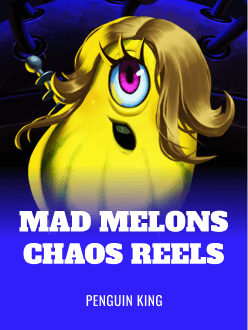 Mad Melons Chaos Reels