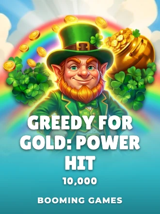 Greedy for Gold: Power Hit 10,000