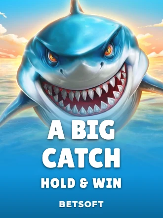 A Big Catch - Hold and Win