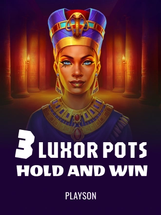 3 Luxor Pots: Hold and Win