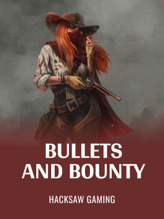 Bullets and Bounty