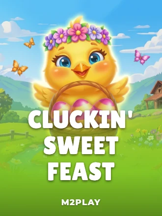 Cluckin Sweet Feast