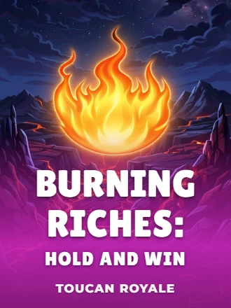 Burning Riches: Hold and Win